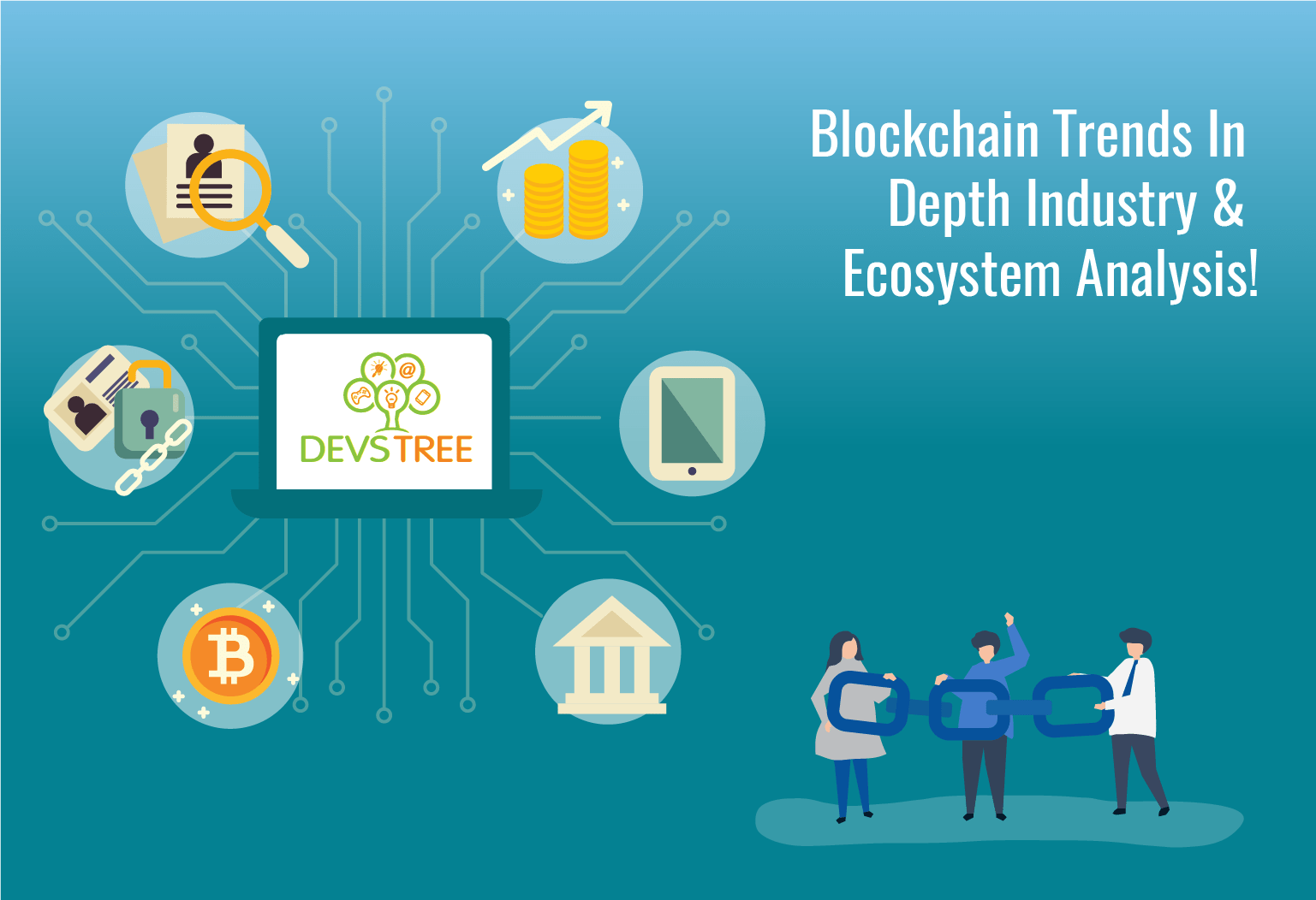 Blockchain Trends 2022: In-Depth Industry & Ecosystem Analysis!