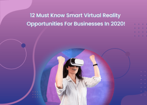 12 Must-Know Smart Virtual Reality Opportunities for Businesses in 2025!