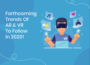 Forthcoming Trends Of AR And VR To Follow In 2025!