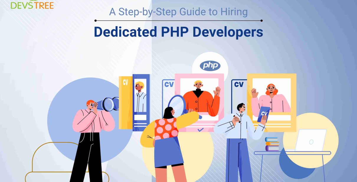 A Step-by-Step Guide to Hiring Dedicated PHP Developers