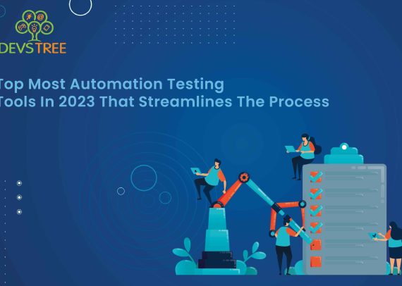Top Most Automation Testing Tools In 2023 That Streamlines The Process