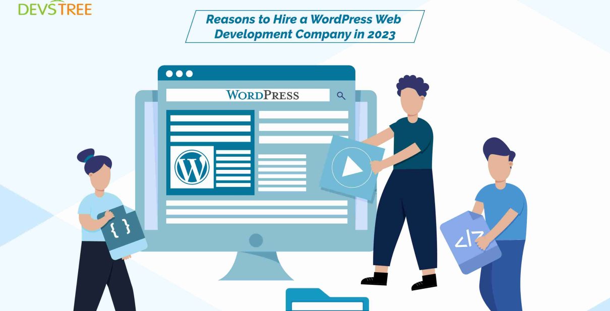 Top Ten Reasons to Hire a WordPress Web Development Company 2023