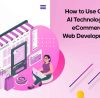 How to Use OpenAI Technology in eCommerce Web Development