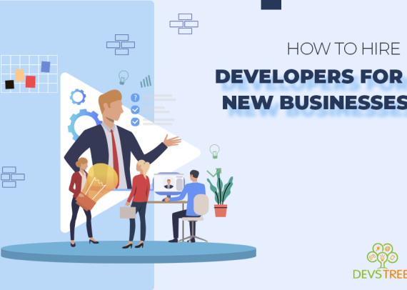 How to Hire Developers for New Businesses in 2023
