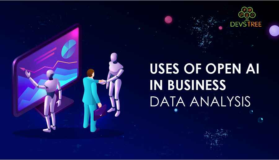 5 Uses of OpenAI in Business Data Analysis