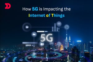 How 5G is impacting the Internet of Things (IoT)