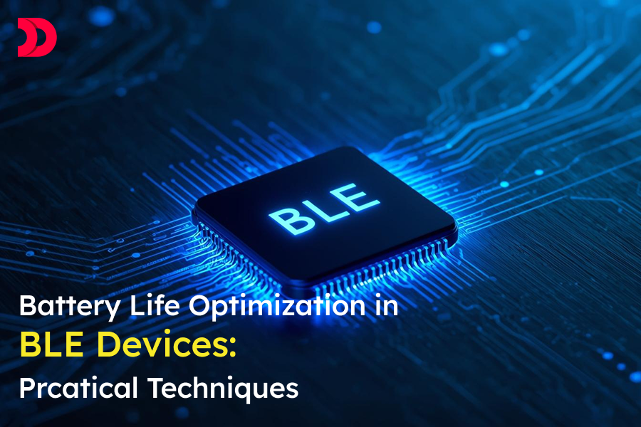 Battery Life Optimization in BLE Devices: Practical Techniques