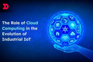 The role of cloud computing in the evolution of industrial IoT