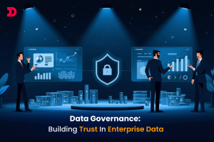 Data Governance: Building Trust in Enterprise Data