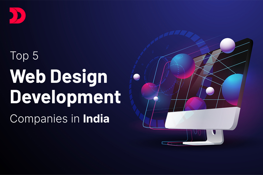 Top 5 Web Design/Development Companies in India