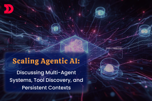 Scaling Agentic AI: Discussing Multi-Agent Systems, Tool Discovery, and Persistent Contexts