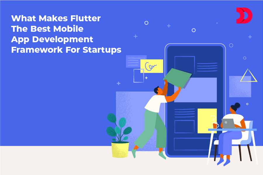What Makes Flutter The Best Mobile App Development Framework For Startups In 2021?