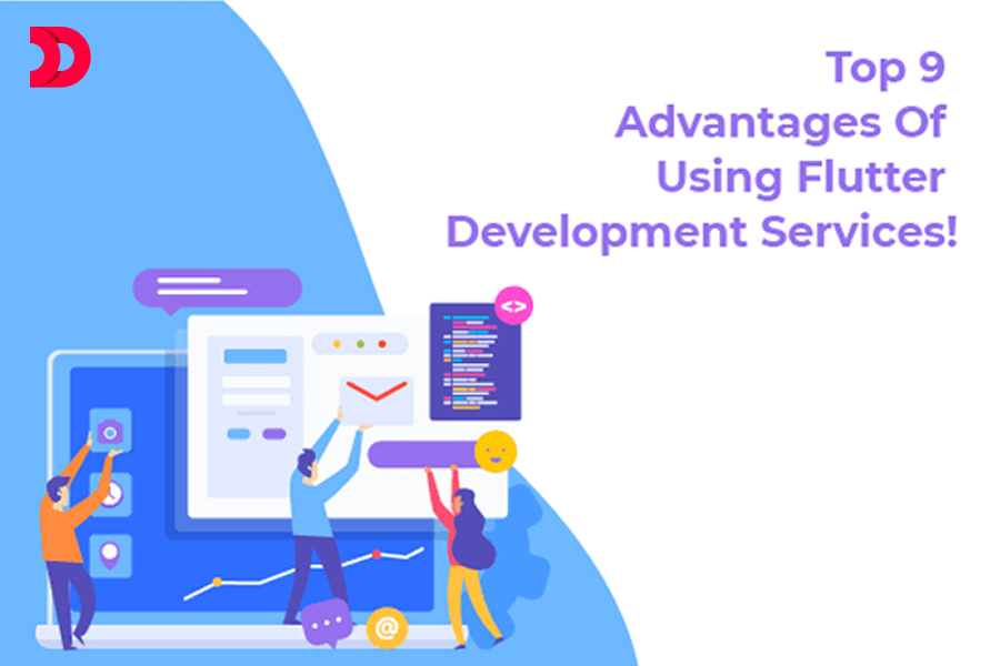 Top 9 Advantages Of Using Flutter Development Services!