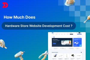 How Much Does Hardware Store Website Development Cost?