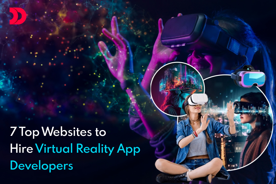 7 Top Websites to Hire Virtual Reality App Developers