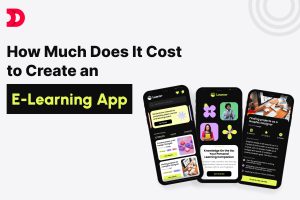 How Much Does It Cost to Create an E-Learning App