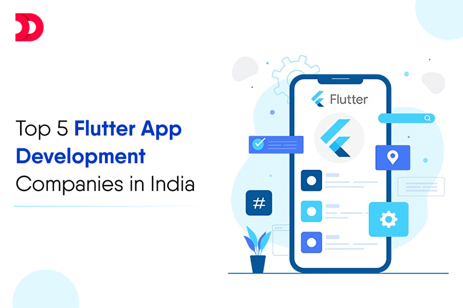 Top 5 Flutter App Development Companies in India (2025)