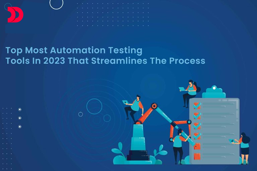 Top Most Automation Testing Tools In 2023 That Streamlines The Process