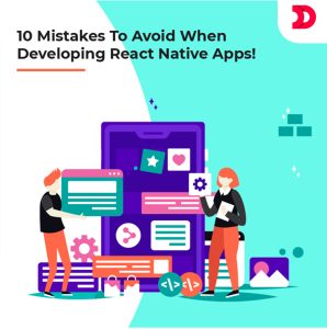 10 Mistakes To Avoid When Developing React Native Apps!