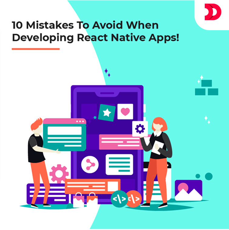 10 Mistakes To Avoid When Developing React Native Apps!