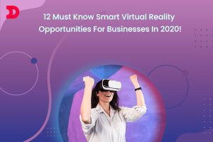 12 Must-Know Smart Virtual Reality Opportunities for Businesses in 2025!