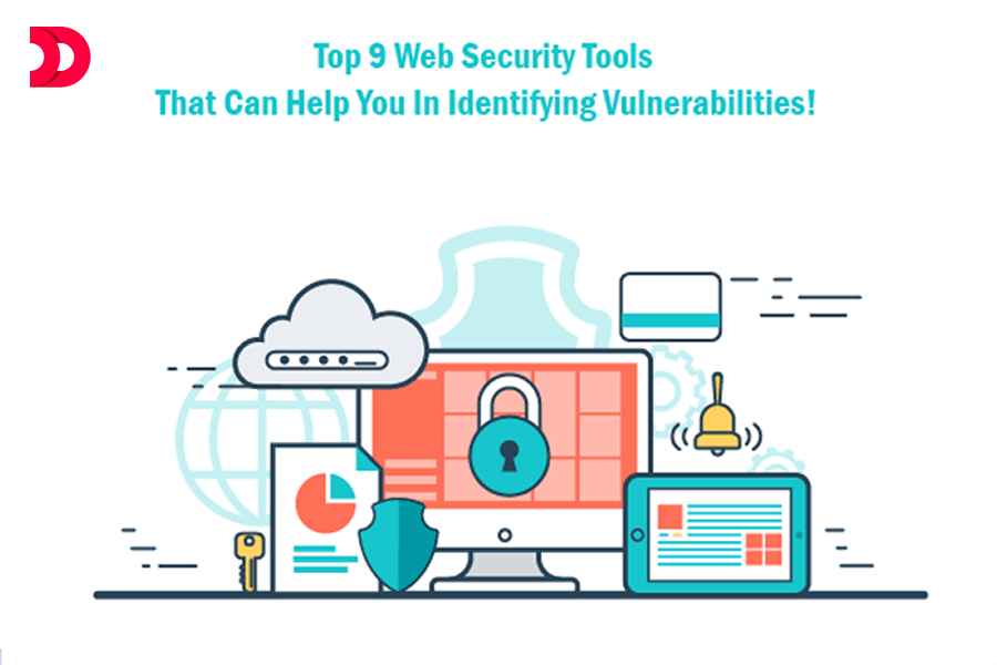 Top 9 Web Security Tools That Can Help You In Identifying Vulnerabilities!