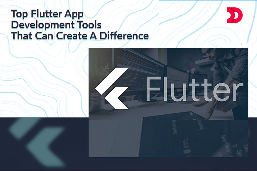 Top Flutter App Development Tools That can Create A Difference in 2021