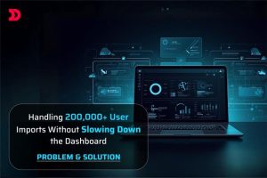 Handling 200,000+ User Imports Without Slowing Down the Dashboard – Problem & Solution