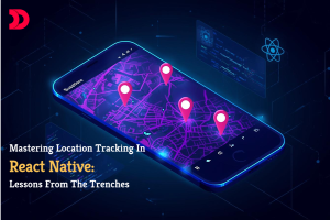 Mastering Location Tracking in React Native: Lessons from the Trenches