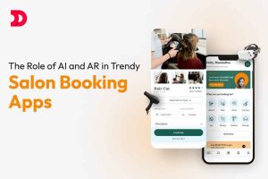 The Role of AI and AR in Trendy Salon Booking Apps