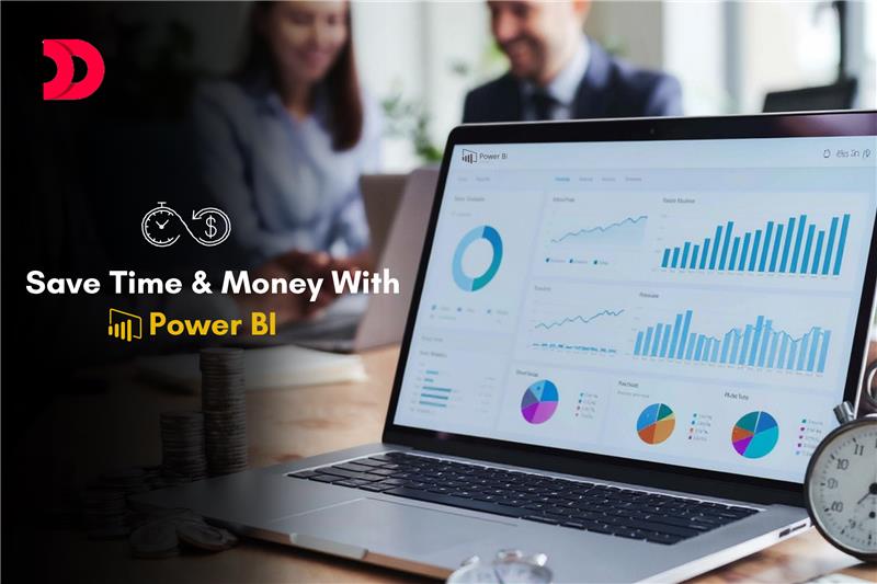 How Power BI Saves Time and Money for Businesses