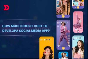 How Much Does It Cost to Develop a Social Media App?