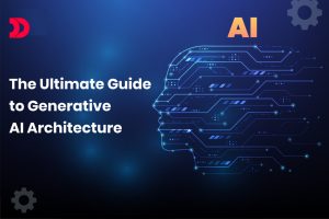 The Ultimate Guide to Generative AI Architecture
