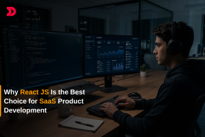 Why React JS Is the Best Choice for SaaS Product Development