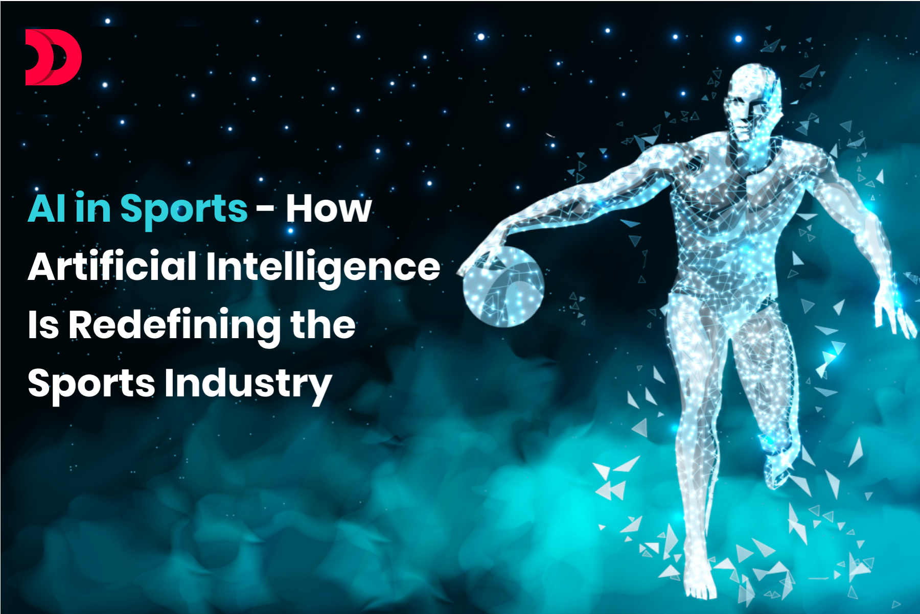 AI in Sports- How Artificial Intelligence Is Redefining the Sports Industry