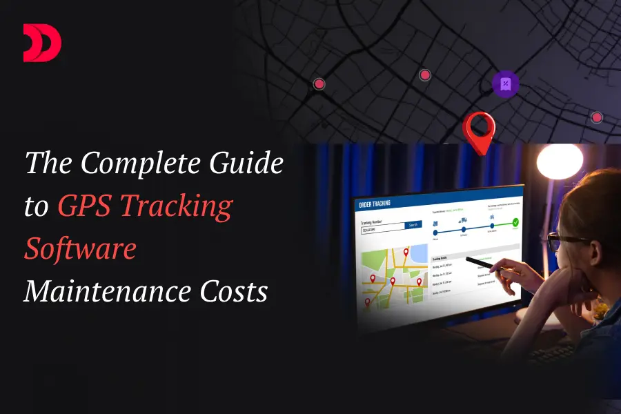 Complete Guide to GPS Tracking Software Maintenance Costs
