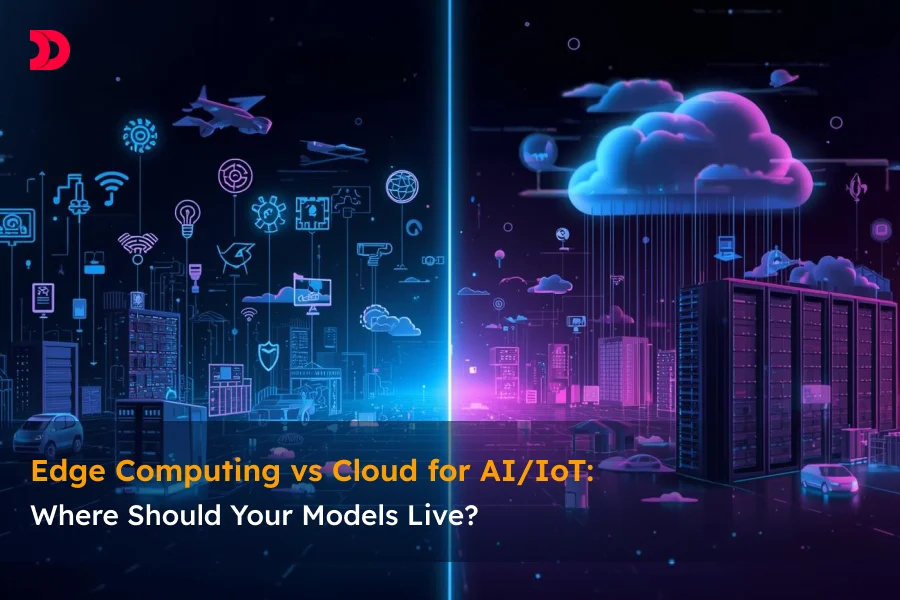 Edge Computing vs Cloud for AI/IoT: Where Should Your Models Live?