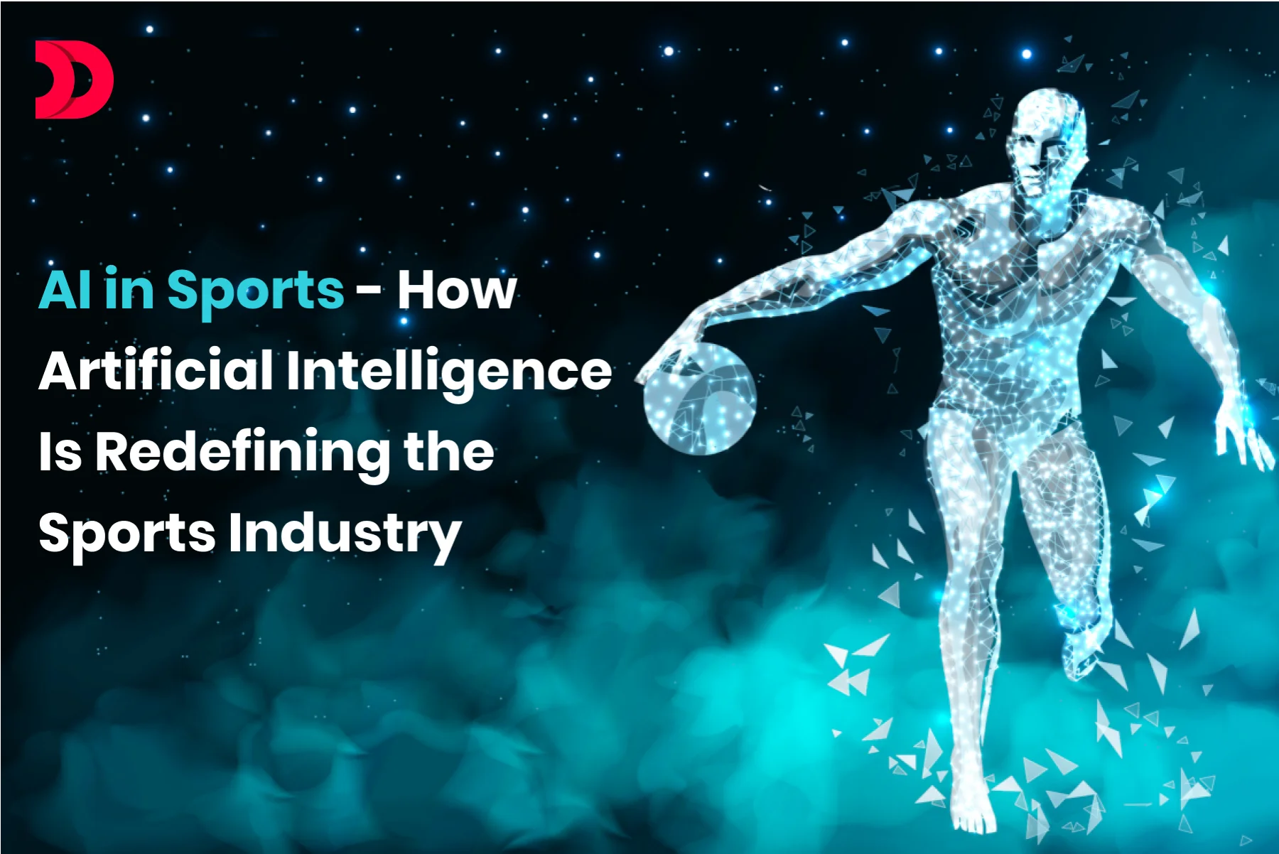 AI in Sports- How Artificial Intelligence Is Redefining the Sports Industry