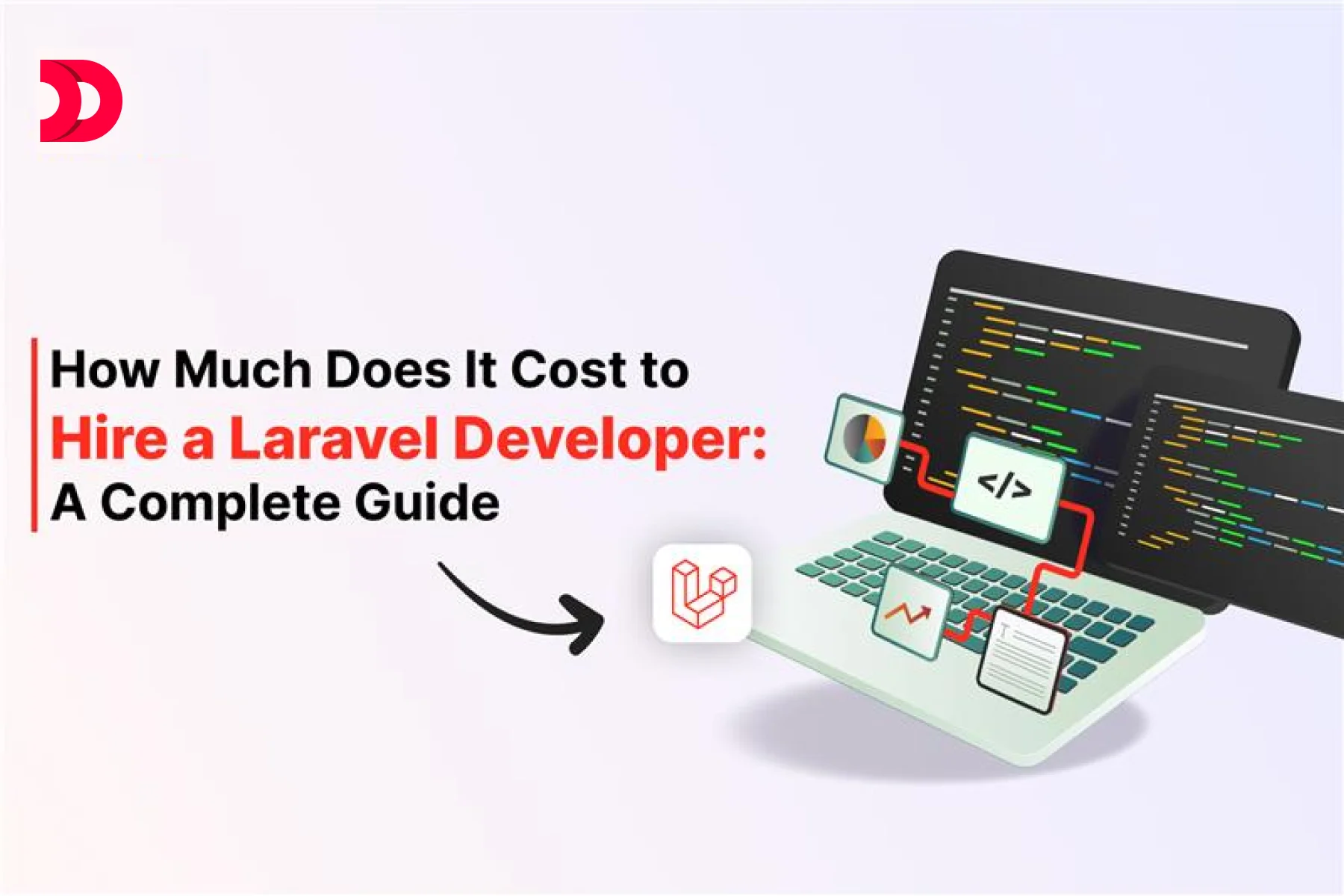 How Much Does It Cost to Hire a Laravel Developer: A Complete Guide